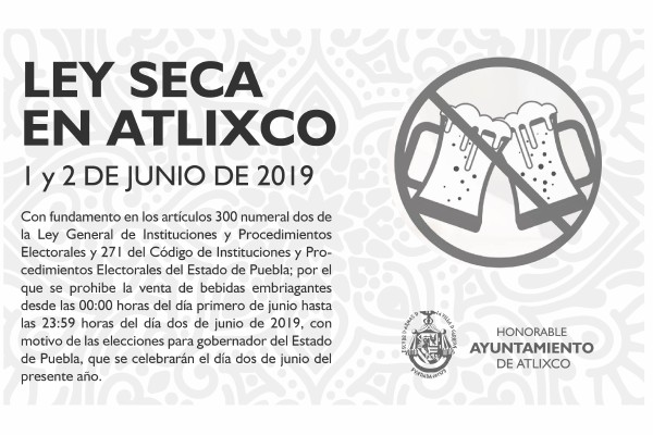 Habrá ley seca en Atlixco por la jornada electoral