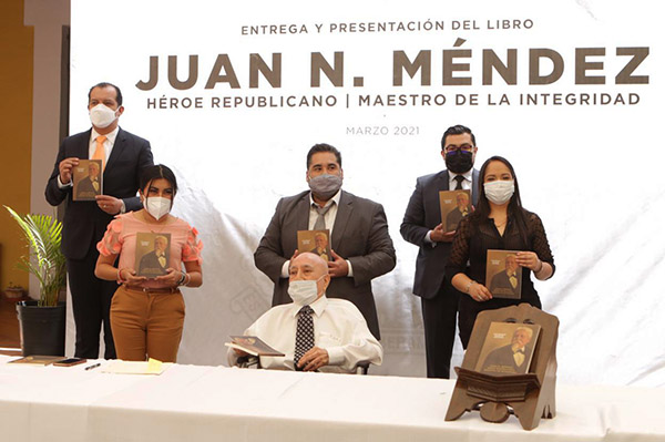 Presentan el libro “Juan N. Méndez. Héroe Republicano. Maestro de Integralidad”