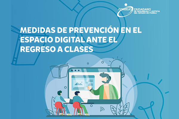 Medidas de prevención en el espacio digital ante el regreso a clases