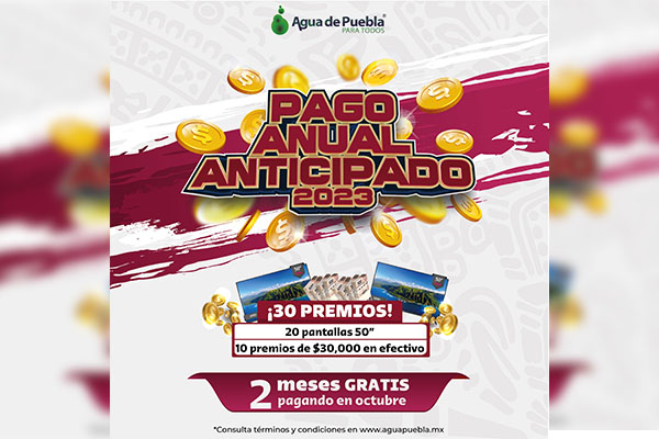 Agua de Puebla arranca su Pago Anual Anticipado 2023