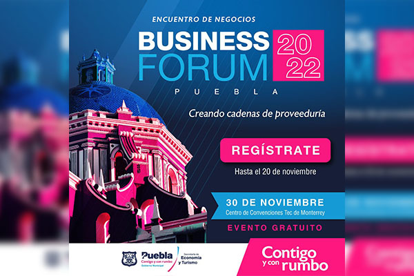 Ayuntamiento de Puebla llevará a cabo el “Business Forum Puebla 2022”