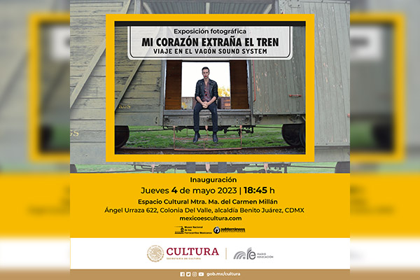 Radio Educación y el Museo de los Ferrocarriles presentan la exposición "Mi corazón extraña el tren”