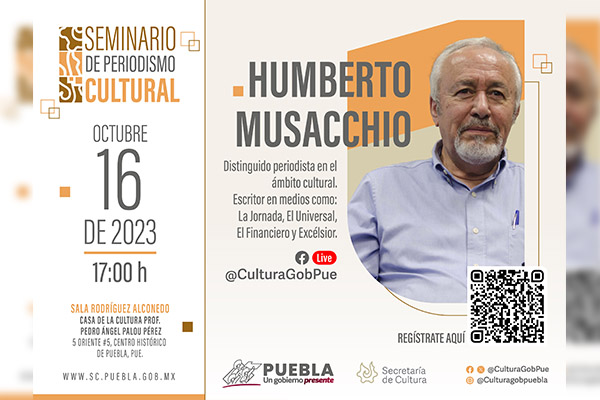 Seminario de Periodismo Cultural contará con la ponencia de Humberto Musacchio