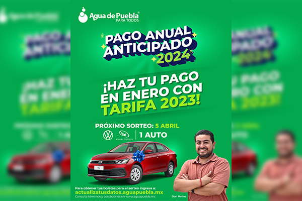Agua de Puebla mantiene todo enero las tarifas 2023 con el Pago Anual Anticipado 2024