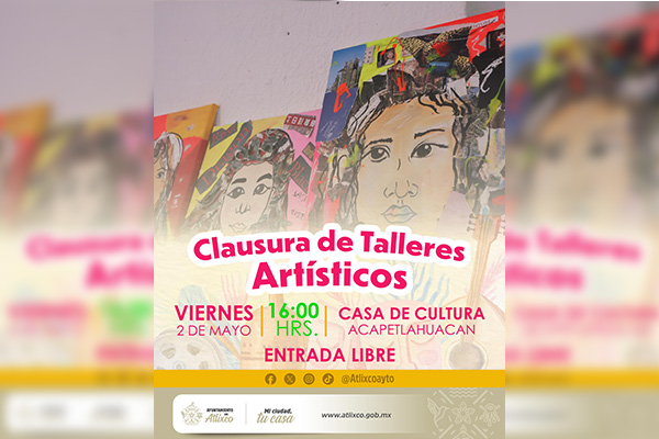 Atlixco invita al cierre de ciclo de talleres en la Casa De Cultura