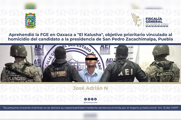 Cae "el Kalusha", uno de los asesinos del candidato a la presidencia de Zacachimalpa