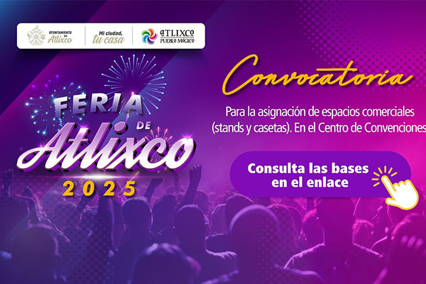 ¡Todo listo para la Feria de Atlixco 2025!