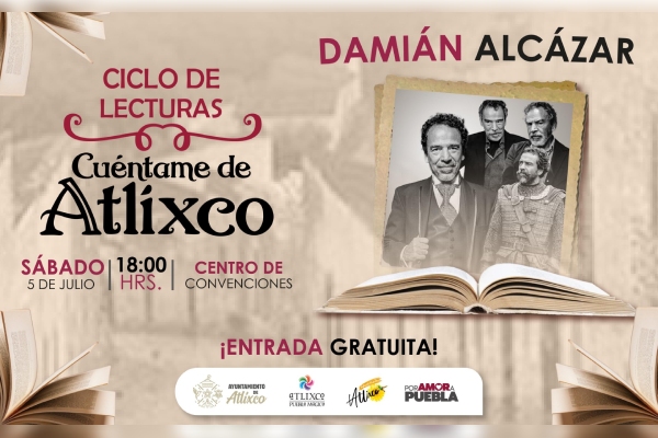 Ariadna Ayala y Damián Alcázar te invitan al ciclo de lecturas “Cuéntame de Atlixco”