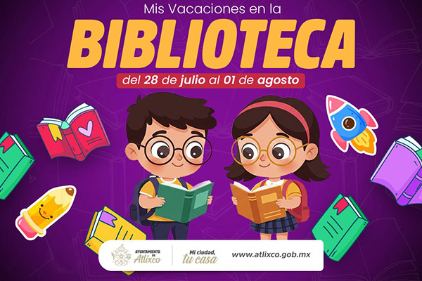 Ayuntamiento de Atlixco invita al curso de verano gratuito “Mis Vacaciones en la Biblioteca”