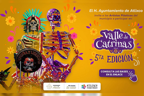 Atlixco convoca a artistas plásticos a participar en la 5ª edición del Valle de Catrinas