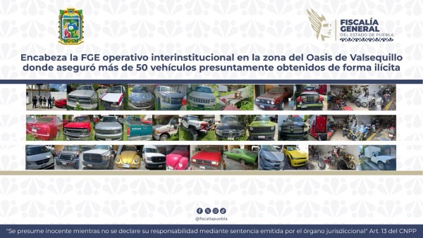 FGE asegura en el Oasis de Valsequillo más de 50 vehículos robados