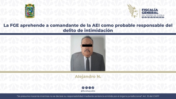 FGE aprehende a comandante por el delito de intimidación y colusión con delincuentes