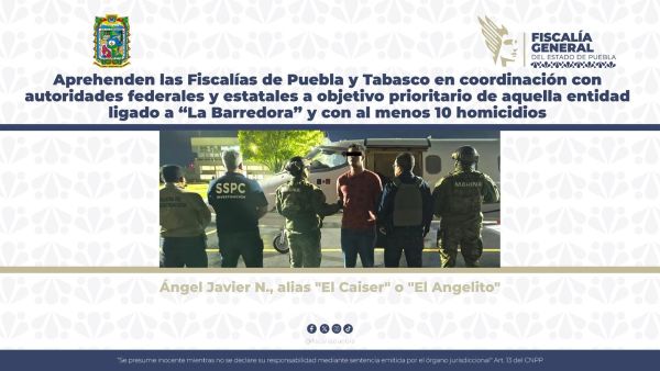 Aprehenden en Puebla a “el Angelito”, objetivo prioritario ligado a “La Barredora”
