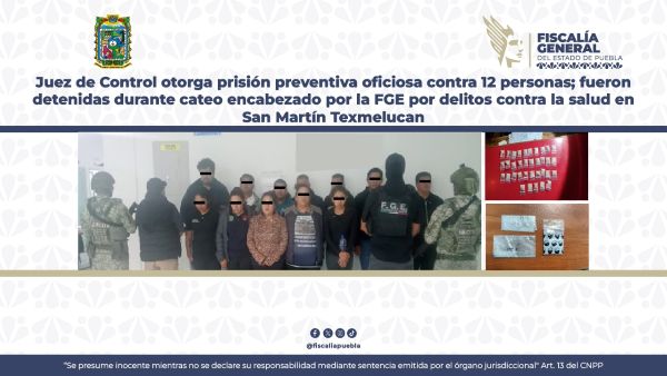 Prisión preventiva oficiosa contra 12 sujetos; fueron detenidas por delitos contra la salud